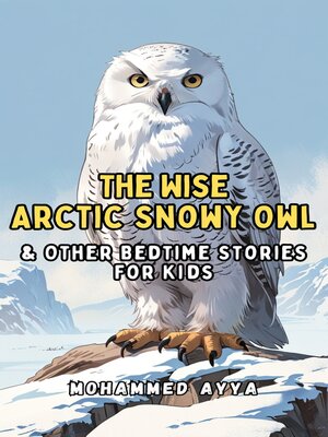 cover image of The Wise Arctic Snowy Owl